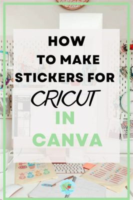 how to print stickers from canva: exploring the creative process behind design and printing