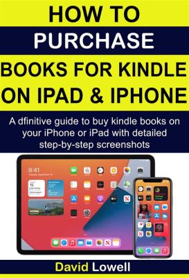 How to Purchase Kindle Books: A Comprehensive Guide with FAQs