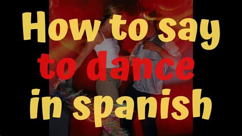 how to say dance in spanish