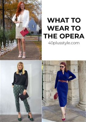 what do people wear to the opera? talking about fashion trends and social norms