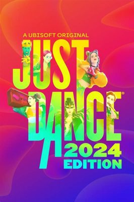 What Songs Are in Just Dance 2024: A Dive into the World of Dancefloor Favorites