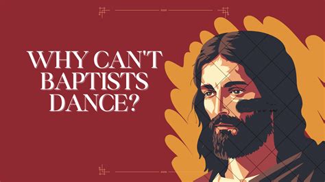 Why Can't You Dance as a Baptist? And the Interplay of Faith and Expression